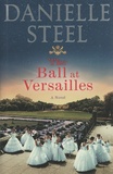 Danielle Steel - The Ball at Versailles.