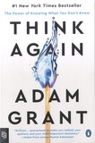 Adam Grant - Think Again - The Power of Knowing What You Don't Know.
