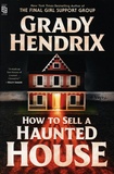 Grady Hendrix - How to Sell a Haunted House.