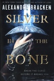 Alexandra Bracken - Silver in the Bone.