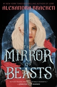 Alexandra Bracken - The Mirror of Beasts.