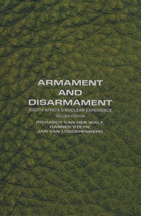 Richardt Van der Walt et Hannes Steyn - Armament and Disarmament - South Africa's Nuclear Experience.