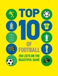 Russell Ash et Ian Morrison - Top 10 of Football - 250 lists on the beautiful game.
