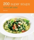 Sara Lewis - Hamlyn All Colour Cookery: 200 Super Soups - Hamlyn All Color Cookbook.