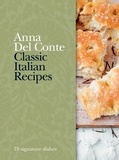 Anna Del Conte - Classic Italian Recipes - 75 signature dishes.