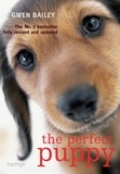 Gwen Bailey - Perfect Puppy - The No.1 bestseller fully revised and updated.
