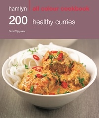 Sunil Vijayakar - Hamlyn All Colour Cookery: 200 Healthy Curries - Hamlyn All Colour Cookbook.