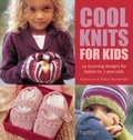 Kate Gunn et Robyn Macdonald - The Craft Library: Cool Knits for Kids - 25 stunning designs for babies to 7-year-olds.