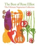 Rose Elliot - The Best of Rose Elliot: The Ultimate Vegetarian Collection.