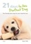 Karen Wild - 21 Days To The Perfect Dog - The friendly boot camp for your imperfect pet.