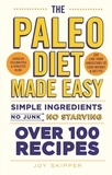 Joy Skipper - The Paleo Diet Made Easy - Simple ingredients - no junk, no starving.