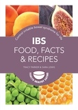 Sara Lewis et Tracy Parker - IBS: Food, Facts and Recipes - Control irritable bowel syndrome for life.