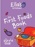 Ella's Kitchen: The First Foods Book - The Purple One.