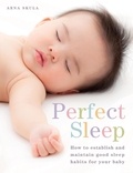 Arna Skula - Perfect Sleep - How to establish and maintain good sleep habits for your baby.