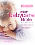 Tony Waterston - Your Babycare Bible - The most authoritative and up-to-date source book on caring for babies from birth to age three.