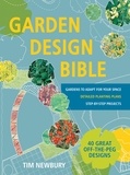 Tim Newbury - Garden Design Bible - 40 great off-the-peg designs – Detailed planting plans – Step-by-step projects – Gardens to adapt for your space.
