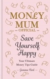 Gemma Bird AKA Money Mum Official - Save Yourself Happy - Easy money-saving tips for families on a budget from Money Mum Official – the SUNDAY TIMES bestseller.