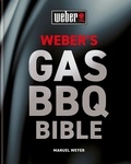 Manuel Weyer - Weber's Gas Barbecue Bible.