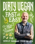 Matt Pritchard - Dirty Vegan Fast and Easy - Totally awesome vegan recipes.