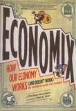 Michael Goodwin - Economix - How and Why Our Economy Works (and Doesn't Work) in Words and Pictures.