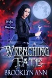  Brooklyn Ann - Wrenching Fate - Brides of Prophecy, #1.