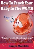  Hamza Moleleki - How To Teach Your Baby In The Womb.