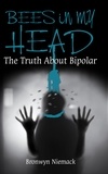  Bronwyn Niemack - Bees in my Head (The Truth About Bipolar).