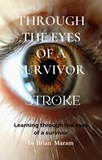  Brian Maram - Through the Eyes of a Survivor - Stroke.