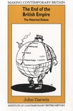 John Darwin - The End of the British Empire : The Historical Debate.