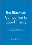 Bryan-S Turner - The Blackwell Companion To Social Theory. Second Edition.