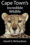  David G Richardson - Cape Town's Incredible Wildlife.