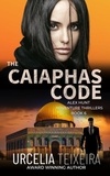  Urcelia Teixeira - The Caiaphas Code - Alex Hunt Adventure Thrillers, #6.