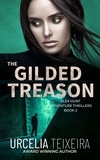  Urcelia Teixeira - The Gilded Treason - Alex Hunt Adventure Thrillers, #2.