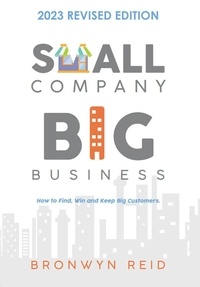  Bronwyn Reid - Small Company Big Business - Revised Edition 2023.