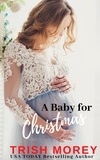  Trish Morey - A Baby for Christmas.