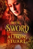  Alison Stuart - By the Sword - GUARDIANS OF THE CROWN, #1.