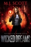  M.J. Scott - Wicked Dreams - TechWitch, #4.