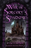  Elise Carlson - War In Sorcery's Shadow - Ruarnon Trilogy, #3.