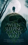  Steven Dutch et  J. T. Moriarty - When Sleeping Giants Wake - Fantasy Anthologies.