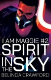  Belinda Crawford - Spirit in the Sky - I Am Maggie, #2.