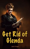  Jack Fringe - Get Rid of Glenda.