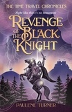  Paulene Turner - Revenge of the Black Knight - The Time Travel Chronicles, #2.