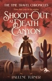  Paulene Turner - Shoot-out at Death Canyon - The Time Travel Chronicles, #3.