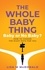  Lisa McDonald - The Whole Baby Thing: Baby or No Baby? How to Choose the Right Path for You.