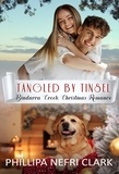  Phillipa Nefri Clark - Tangled by Tinsel (Bindarra Creek Christmas Romance).