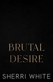  Sherri White - Brutal Desire - Brutal Love Duet, #1.