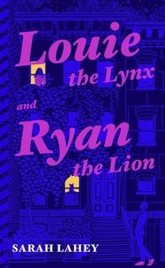  Sarah Lahey - Louie the Lynx and Ryan the Lion - Love Chronicles Series.