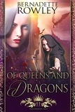  Bernadette Rowley - Of Queens and Dragons - The Queenmakers Saga, #11.
