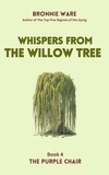  Bronnie Ware - Whispers from the Willow Tree - The Purple Chair, #4.