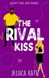  Jessica Kate - The Rival Kiss - Short &amp; Swoony Romance, #1.